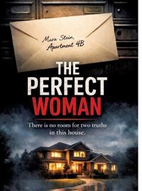 Bokomslag för "The Perfect Woman: There is no room for two truths in this house."