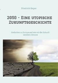 2050 - Eine utopische Zukunftsgeschichte