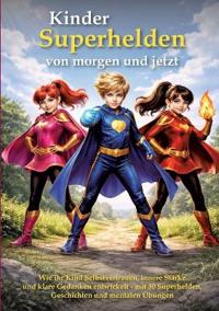Kinder - Superhelden von morgen und jetzt