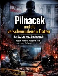 Pilnacek und die verschwundenen Daten: Handy, Laptop, Smartwatch