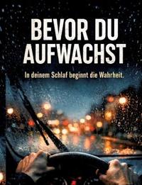 Bevor du aufwachst
