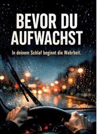 Bevor du aufwachst