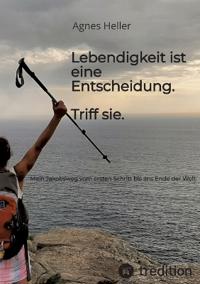 Lebendigkeit ist eine Entscheidung. Triff sie.