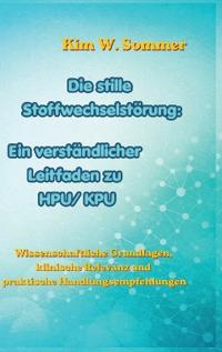 Kirjan kansi "Die stille Stoffwechselstörung: Ein verständlicher Leitfaden zu HPU/KPU"