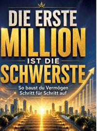 Die erste Million ist die schwerste