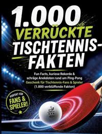 1.000 verrückte Tischtennis-Fakten