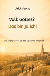 Volk Gottes? Das bin ja ich!