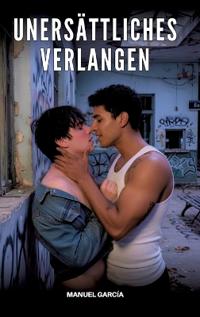 Unersättliches Verlangen