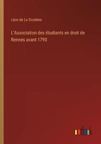 L'Association des ?tudiants en droit de Rennes avant 1790