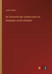 De l'harmonie des voyelles dans les languages ouralo-altaiques