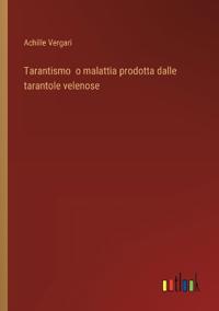 Kirjan kansi "Tarantismo o malattia prodotta dalle tarantole velenose"