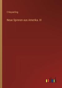 Bokomslag for "Neue Spinnen aus Amerika. III"