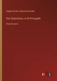 Don Sebastiano, re di Portogallo