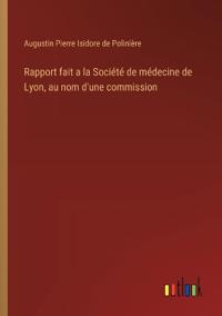 Bokomslag för "Rapport fait a la Société de médecine de Lyon, au nom d'une commission"