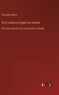 De la médecine légale des aliénés