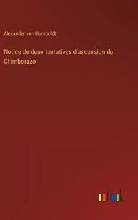 Notice de deux tentatives d'ascension du Chimborazo
