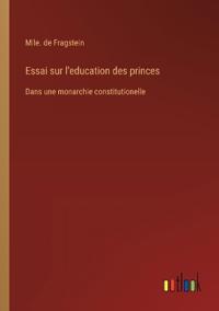 Essai sur l'education des princes