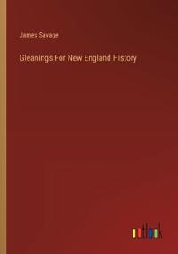 Bokomslag for "Gleanings for New England History"