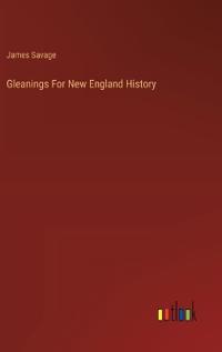 Bokomslag for "Gleanings for New England History"