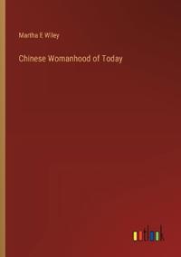 Chinese Womanhood of Today