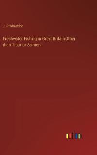 Freshwater Fishing in Great Britain Other than Trout or Salmon