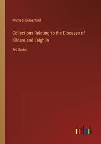 Collections Relating to the Dioceses of Kildare and Leighlin