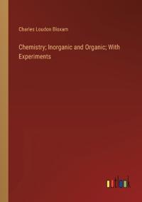 Chemistry; Inorganic and Organic; With Experiments