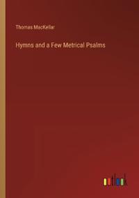 Bokomslag för "Hymns and a Few Metrical Psalms"