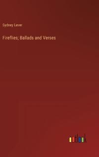 Fireflies; Ballads and Verses