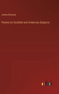 Poems on Scottish and American Subjects