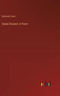 Satan Chained. A Poem