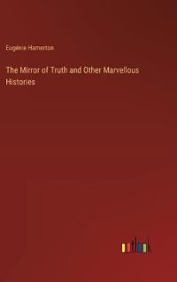 The Mirror of Truth and Other Marvellous Histories