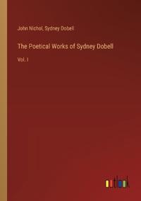 The Poetical Works of Sydney Dobell