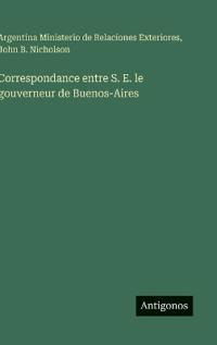 Kirjan kansi "Correspondance entre S. E. le gouverneur de Buenos-Aires"