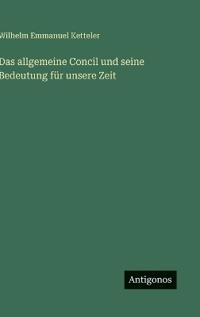 Bokomslag för "Das allgemeine Concil und seine Bedeutung für unsere Zeit"