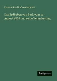 Bokomslag för "Das Erdbeben von Perù vom 13. August 1868 und seine Veranlassung"