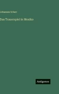 Das Trauerspiel in Mexiko