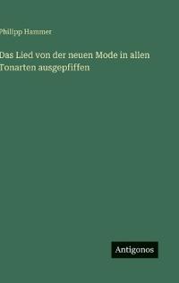 Das Lied von der neuen Mode in allen Tonarten ausgepfiffen