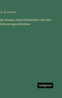 Der Roman eines Gefolterten