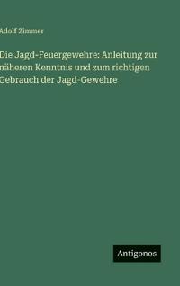 Die Jagd-Feuergewehre