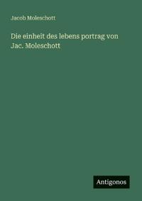 Kirjan kansi "Die einheit des lebens portrag von Jac. Moleschott"