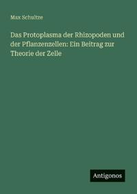 Bokomslag för "Das Protoplasma der Rhizopoden und der Pflanzenzellen"