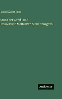Fauna der Land- und Süsswasser-Mollusken Siebenbürgens