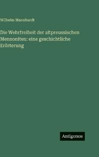 Die Wehrfreiheit der altpreussischen Mennoniten