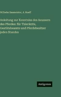 Anleitung zur Kenntniss des Aeussern des Pferdes