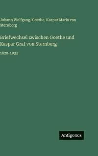 Bokomslag för "Briefwechsel zwischen Goethe und Kaspar Graf von Sternberg"