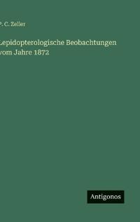 Lepidopterologische Beobachtungen vom Jahre 1872