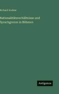 Nationalitätsverhältnisse und Sprachgrenze in Böhmen