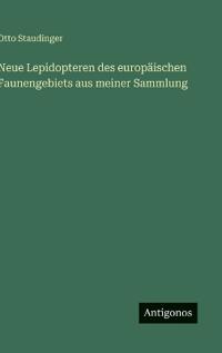 Neue Lepidopteren des europäischen Faunengebiets aus meiner Sammlung