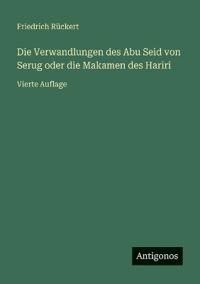 Die Verwandlungen des Abu Seid von Serug oder die Makamen des Hariri